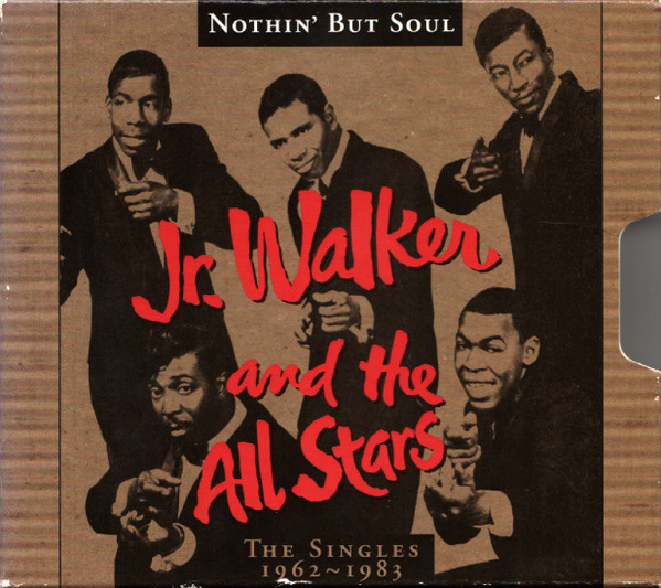 Junior Walker & The All Stars – Nothin' But Soul (The Singles 1962