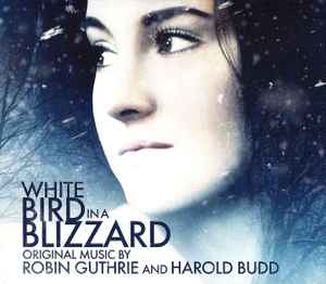 White Bird In A Blizzard - Robin Guthrie And Harold Budd