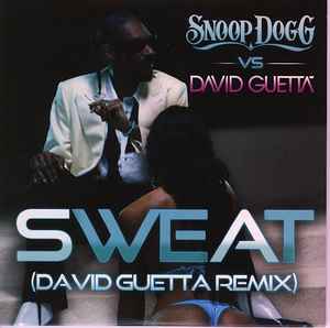 Snoop Dogg Vs David Guetta – Sweat (David Guetta Remix) (2011