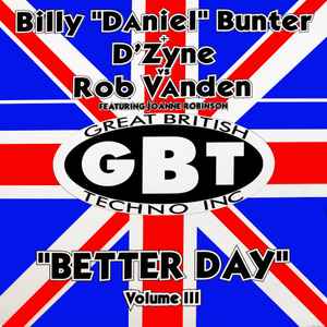 "Better Day" Volume III - Billy "Daniel" Bunter + D'Zyne Vs. Rob Vanden Featuring Joanne Robinson