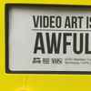 Videopunks - Video Art Is Awful
