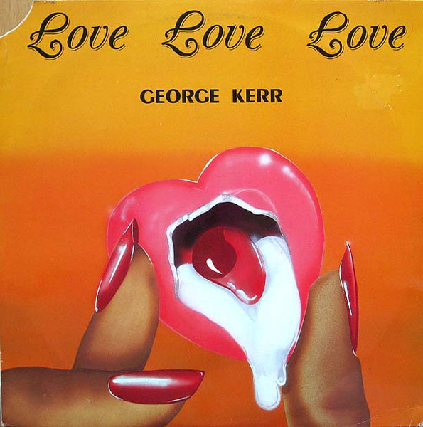 George Kerr – Love Love Love (1988, Vinyl) - Discogs