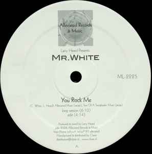 You Rock Me / The Sun Can't Compare - Larry Heard Presents: Mr. White