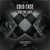 Cold Case - Cut The Shit