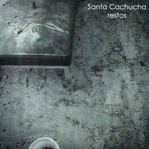 Santa Cachucha - Restos album cover