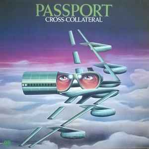 Passport - Cross-Collateral | Releases | Discogs