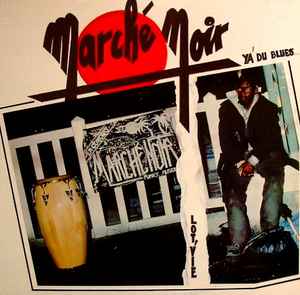 Marché Noir - Lot'Vie / Y'a Du Blues...
