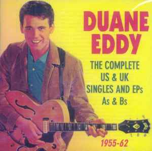 Duane Eddy - The Complete US & UK Singles And EPs As & Bs 1955-62 album cover