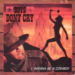 Boys Don't Cry - I Wanna Be A Cowboy album cover