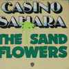 The Sand Flowers - Casino Sahara