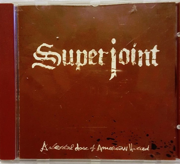 Superjoint Ritual - A Lethal Dose Of American Hatred | Releases 