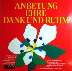 Chor Der Staatlichen Hochschule Für Musik Und Darstellende Kunst Stuttgart - Anbetung, Ehre, Dank Und Ruhm album cover