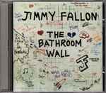 The Bathroom Wall / Jimmy Fallon