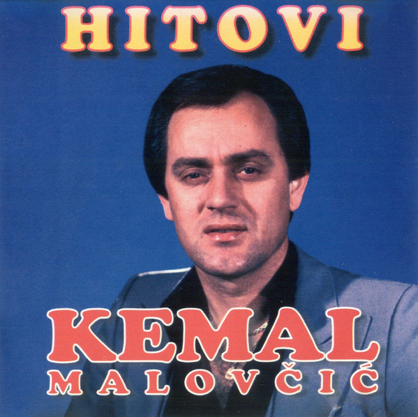 Album herunterladen Kemal Malovčić - Hitovi