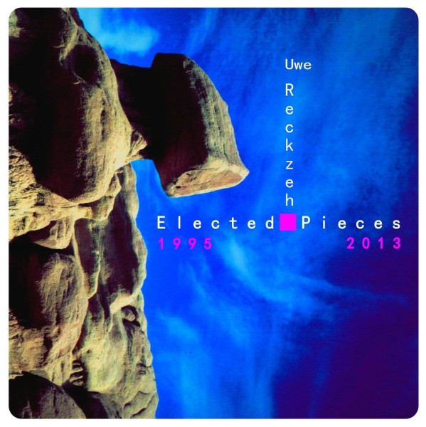 ladda ner album Uwe Reckzeh - Elected Pieces 1995 2013