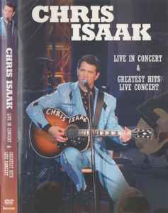 Chris Isaak - Live In Concert & Greatest Hits Live Concert album cover