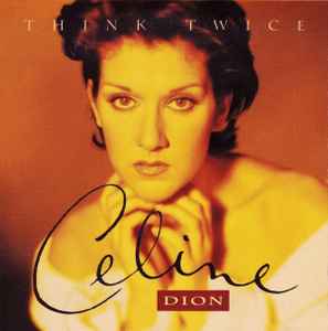 Céline Dion - Think Twice