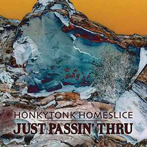 Honkytonk Homeslice - Just Passin’ Thru album cover