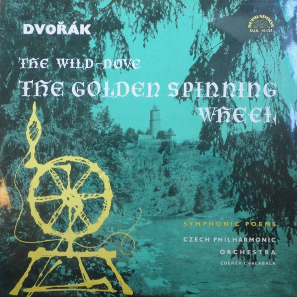 Album herunterladen Dvořák Czech Philharmonic Orchestra, Zdeněk Chalabala - The Wild Dove The Golden Spinning Wheel