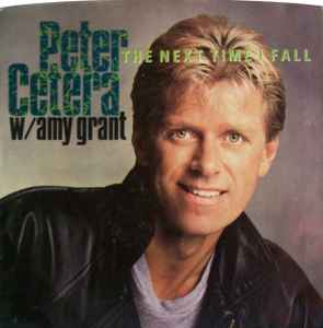 The Next Time I Fall - Peter Cetera W/ Amy Grant