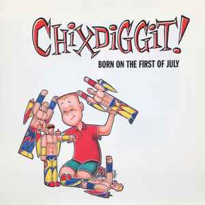Born On The First Of July - Chixdiggit!