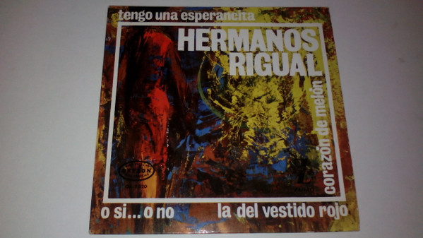 Los Hermanos Rigual – Tengo Una Esperancita (1965, Vinyl) - Discogs