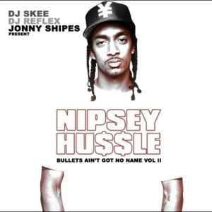 Bullets Ain't Got No Name - Vol. 2 - Nipsey Hussle
