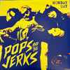 Pops And The Jerks - Monday Day 