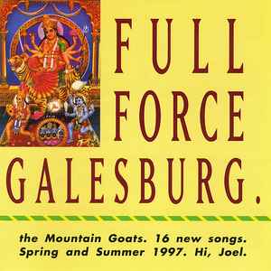 The Mountain Goats - Full Force Galesburg