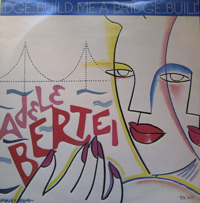 Adele Bertei – Build Me A Bridge (1983, Vinyl) - Discogs