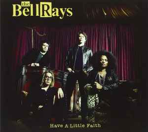 Have A Little Faith - The Bellrays