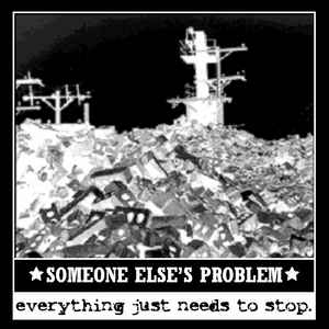 Someone Else's Problem - Everything Just Needs To Stop album cover