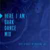 Bob Haro - Here I Am (Dark Dance) Remix