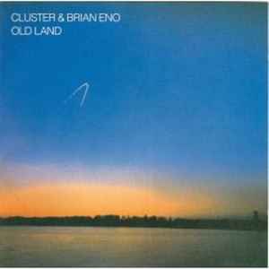 Cluster & Brian Eno – Old Land (1985, Vinyl) - Discogs