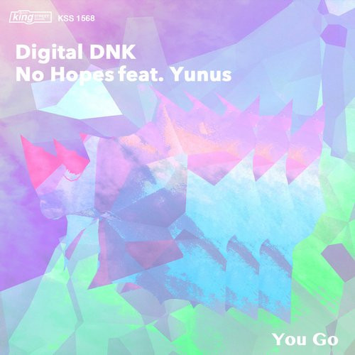 Album herunterladen Digital DNK, No Hopes Feat Yunus - You Go
