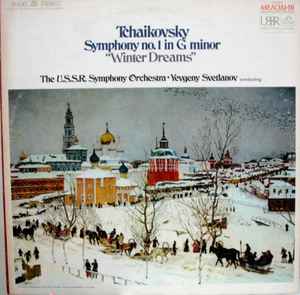 Symphony No. 1 In G Minor "Winter Dreams" - Tchaikovsky - The U.S.S.R. Symphony Orchestra · Yevgeny Svetlanov