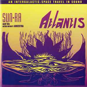 Atlantis - Sun Ra And His Astro Infinity Arkestra