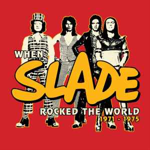 Slade - When Slade Rocked The World 1971-1975