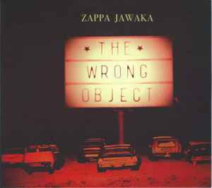 The Wrong Object - Zappa Jawaka