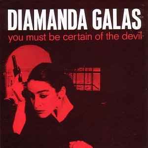 Diamanda Galás - You Must Be Certain Of The Devil album cover