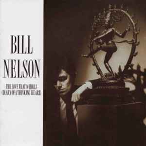 The Love That Whirls (Diary Of A Thinking Heart) - Bill Nelson