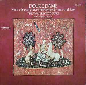 The Waverly Consort - Douce Dame Music Of Courtly Love From Medieval France And Italy album cover