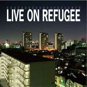 仙人掌 – Live On Refugee The Mixtape (2011, CD) - Discogs