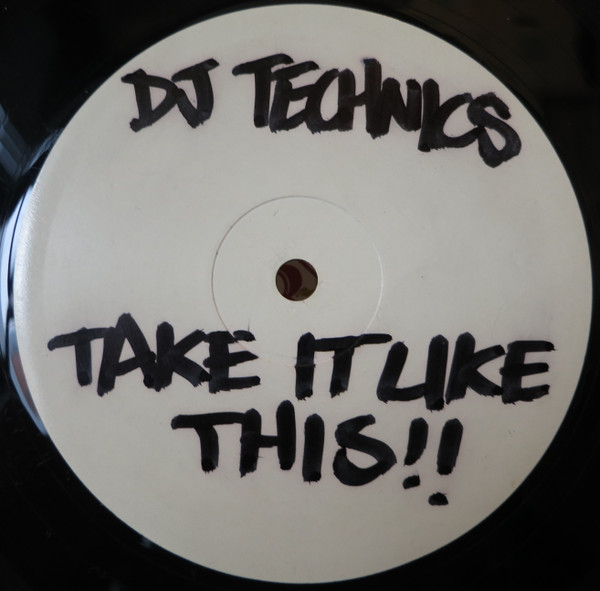 DJ Technics – Take It Like This! / Inside My Groove (1997, Vinyl 