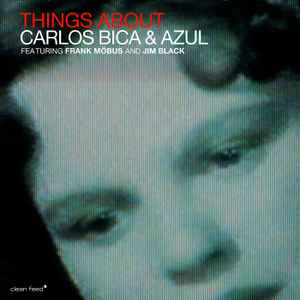 Things About - Carlos Bica & Azul