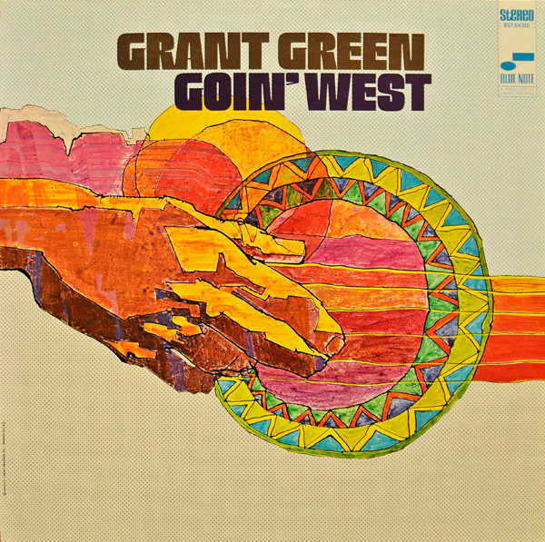 Grant Green – Goin' West (1969, Vinyl) - Discogs