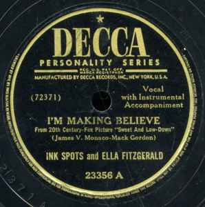 The Ink Spots - I'm Making Believe / Into Each Life Some Rain Must Fall