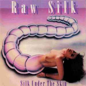 Silk Under The Skin - Raw Silk