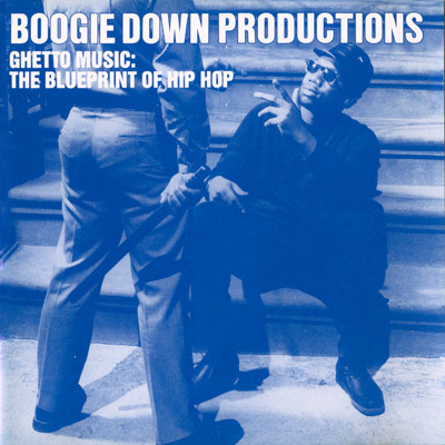 Boogie Down Productions – Ghetto Music:The Blueprint Of Hip Hop 