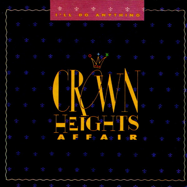 Crown Heights Affair – I'll Do Anything (1989, CD) - Discogs